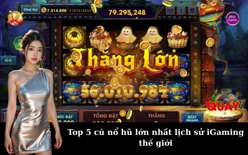 Top 5 cú nổ hũ lớn nhất lịch sử iGaming thế giới