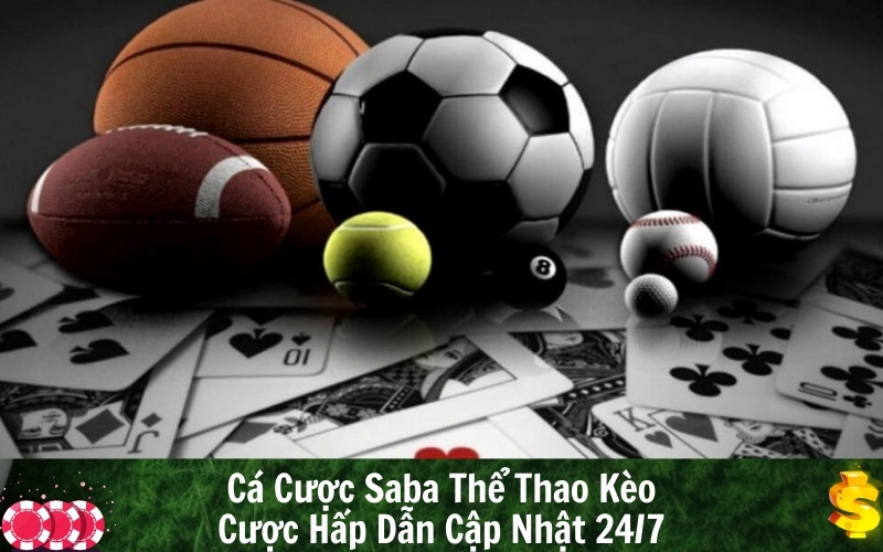 Cá Cược Saba Thể Thao Kèo Cược Hấp Dẫn Cập Nhật 247