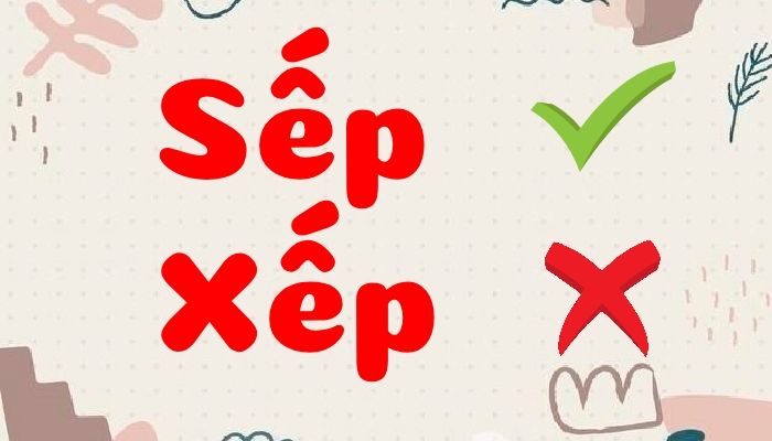 Phân biệt sếp và xếp trong tiếng Việt